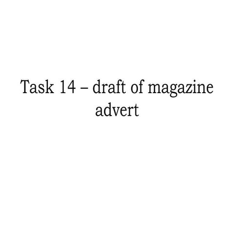 Task 14 – Draft of Magazine Advert