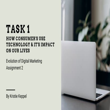 Task 1 How Consumer's Use Technology & It's Impact On Our Lives V1.pdf