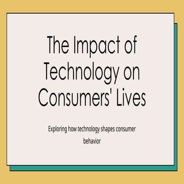 The Impact of Technology on Consmer's Lives