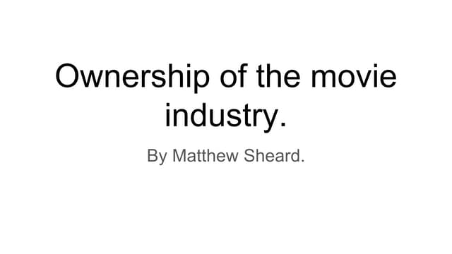 Task 3   ownership of movie indusrty.