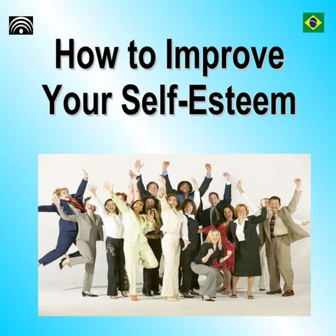 How To Improve Your Self Esteem - Task 3525