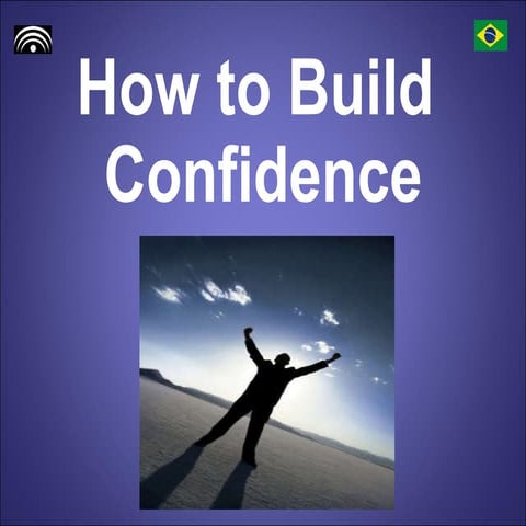 How to Build Confidence