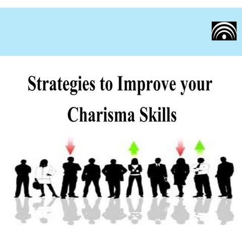 Strategies to improve your charisma skills