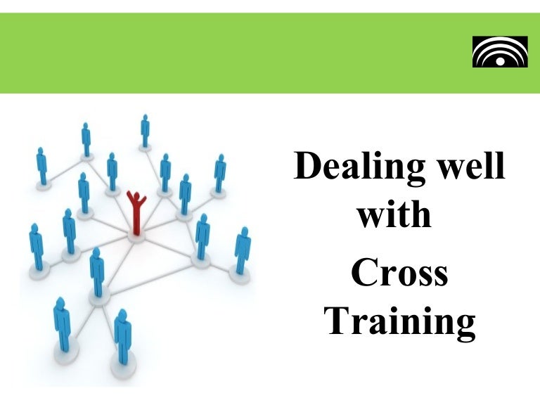 Dealing with Cross Training