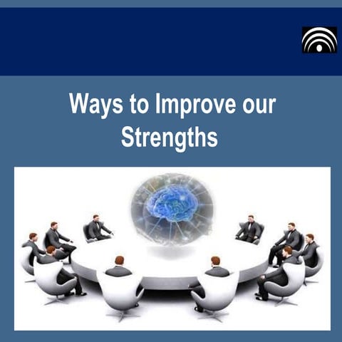 Ways to improve our strengths