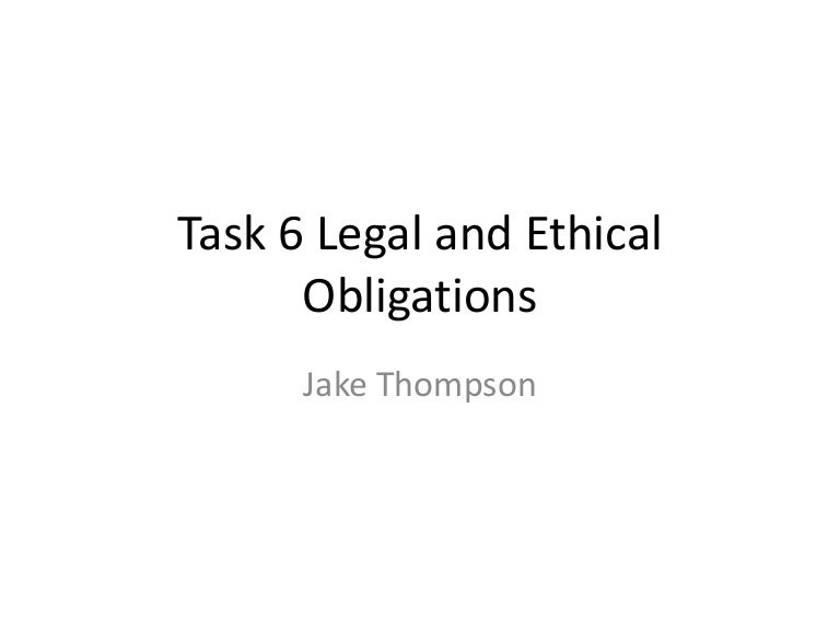 Task 6 legal and ethical obligations