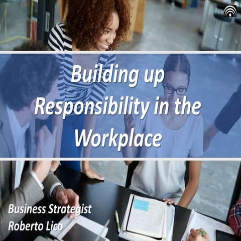 Building up Responsibility in the Workplace