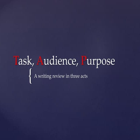 Task audiencepurpose