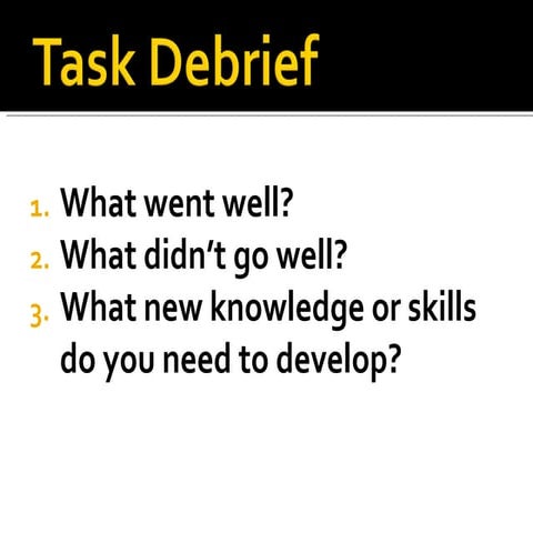 Task debrief