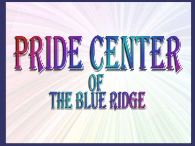 Pride Center of the Blue Ridge - To...