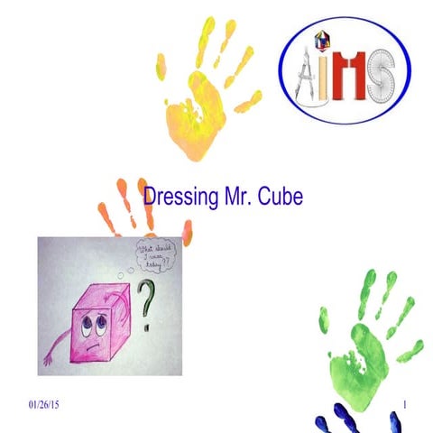 Dressing Mr. Cube- How we worked