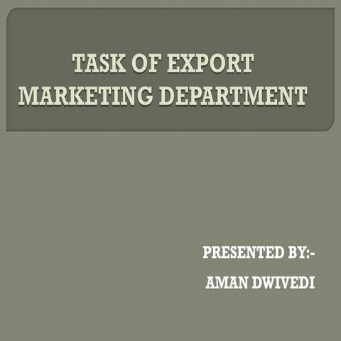 TASK OF EXPORT MARKETING DEPARTMENT