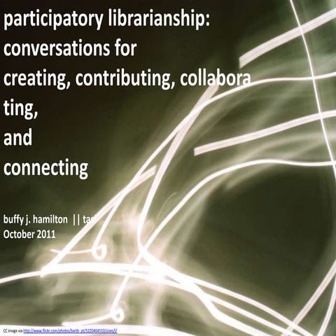 Participatory Librarianship:  Creating Enchantment and Conversations for Lear...
