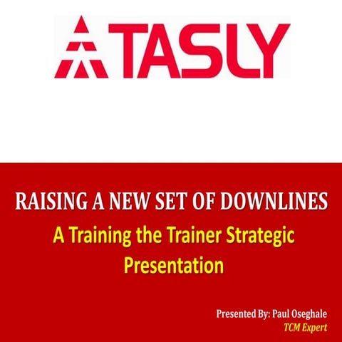 Tasly RAISING A NEW SET OF DOWNLINES