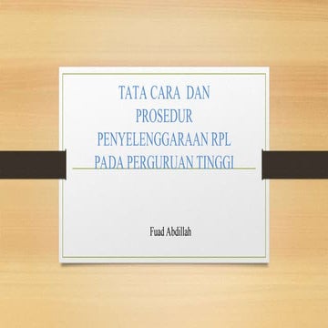 TATA CARA DAN PROSEDUR PENYELENGGARAAN RPL PADA PT for UISU Medan.ppt