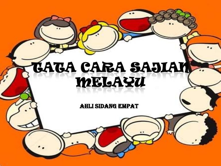 Sajian Cara Melayu Tata cara sajian melayu sidang empat