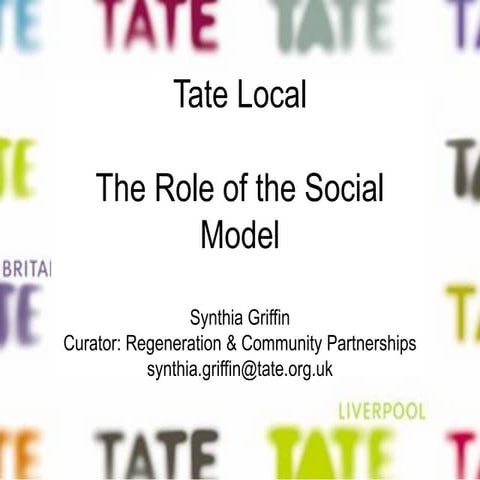 Tate Local: The Role of the Social Model