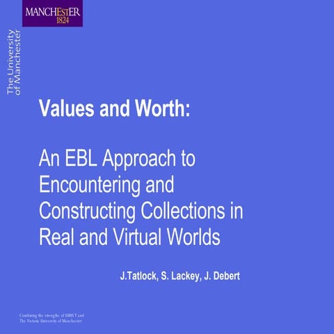Values and worth: an EBL approach to encountering and constructing collection...