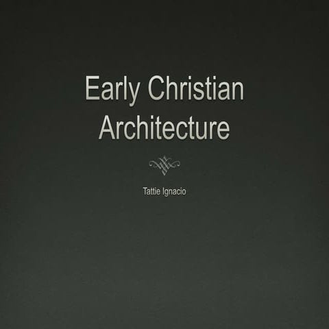 HISTORY: Early Christian Architecture 1.0