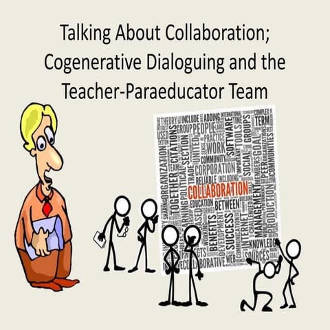 Talking About Collaboration:  Cogenerative Dialoguing and the Teacher-Paraedu...