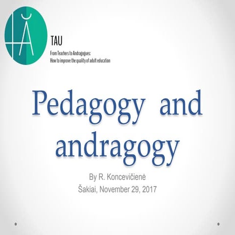 Tau pedagogy and androgogy