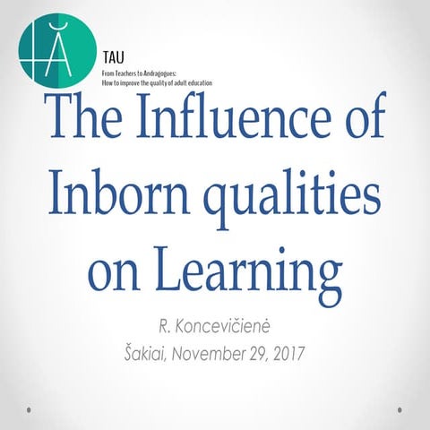 Tau the influence of inborn qualities on learning