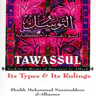 Tawassul: Its Types and Its Rulings