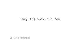 They are Watching You