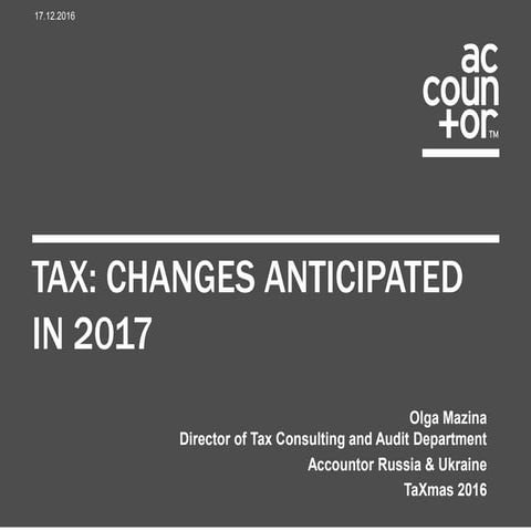 Tax: Changes Anticipated in 2017 - Olga Mazina - TaXmas
