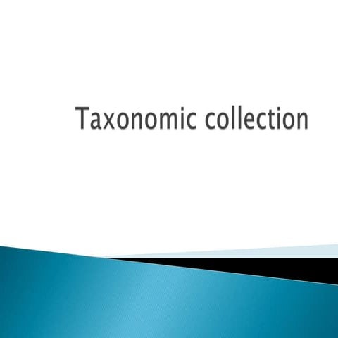 Taxonomic collection and identification