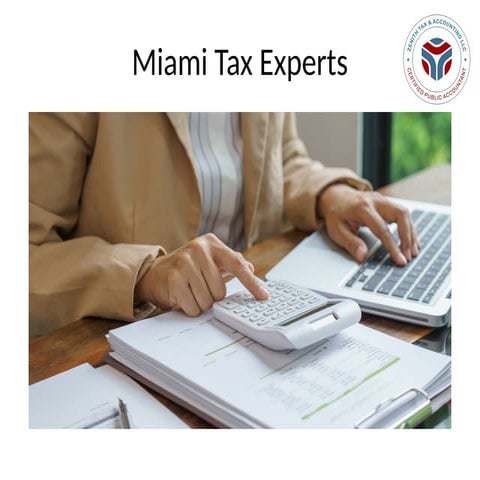 Choosing the Right Miami Tax Experts: Compliance, Savings, and Trust | PPTX