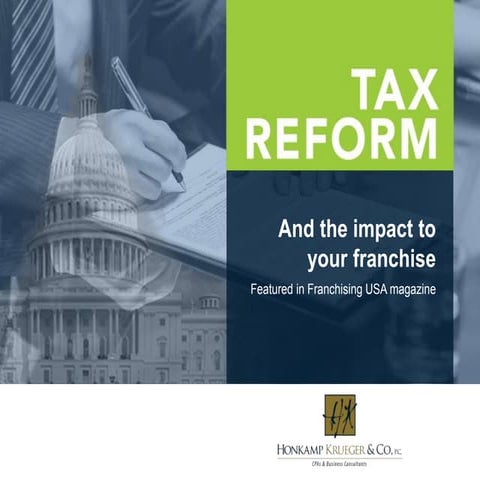 Tax Reform and the Impact to your Franchise by Honkamp Krueger4 2018