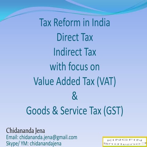 Tax Policy Reforms with focus on VAT & GST in India - Jena