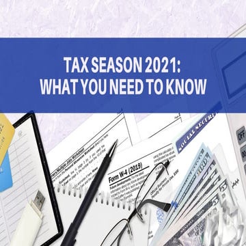 Tax Season 2021- What You Need To Know