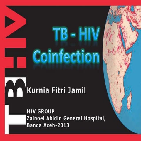 Tb hiv coinfection dr. kurnia f. jamil 20 april 2013 | PPTX
