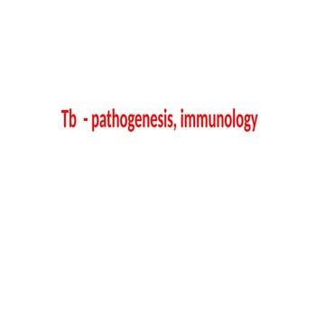 Tb  - pathogenesis, immunohhhhhlogy.pptx