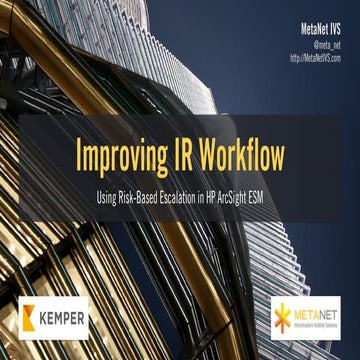 Improving IR Workflow - Using Risk-Based Escalation in HP ArcSight ESM