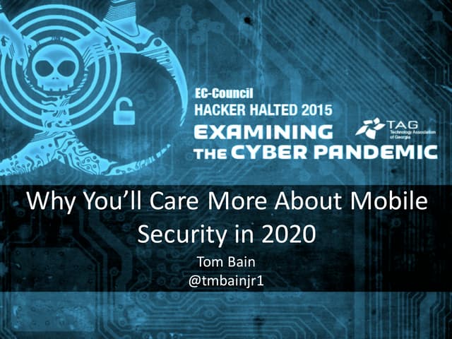 Why	You’ll Care More About Mobile Security in 2020 - Tom Bain