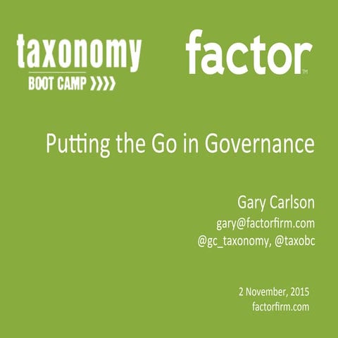 Factor Presentation for Taxonomy Bootcamp  - Governance 2015