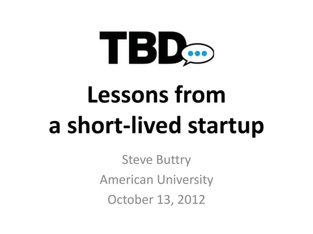 TBD: Lessons from a Short-Lived Sta...