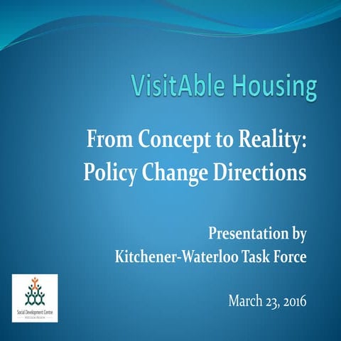 VisitAble Housing Policy Change Directions – Trudy Beaulne, Social Developmen...