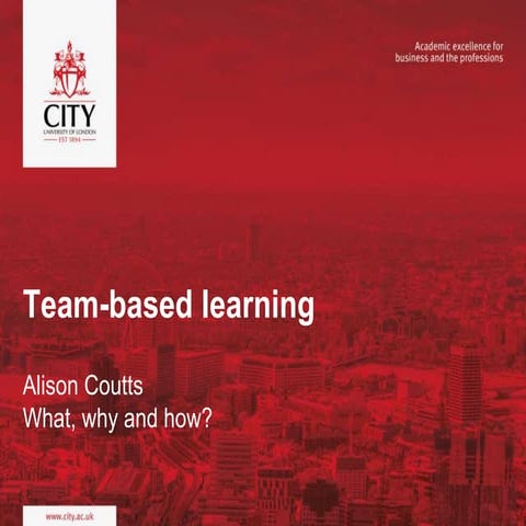 Team-based Learning Alison Coutts SHS Teaching and Learning Innovators 2017