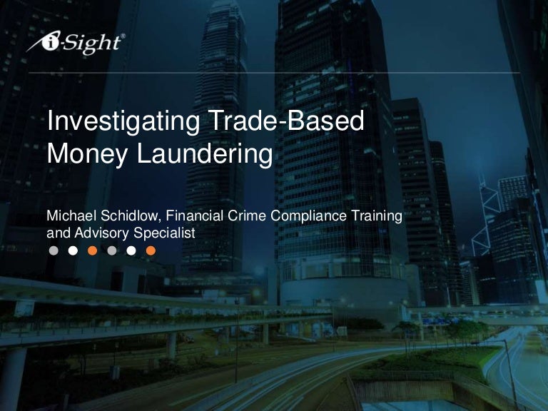 Investigating Trade Based Money Laundering