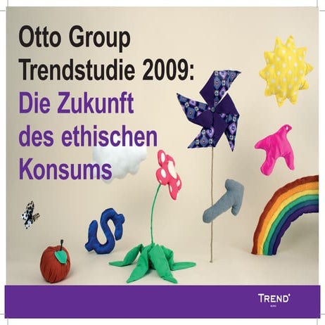 Otto Group Trendstudie 2009: Die Zukunft des ethischen Konsums