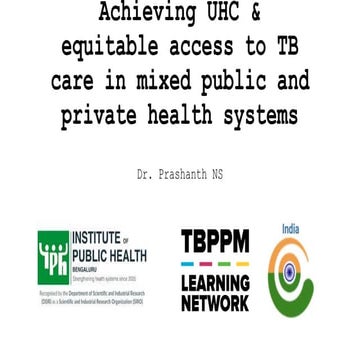Achieving UHC & equitable access to TB care in mixed public and private healt...