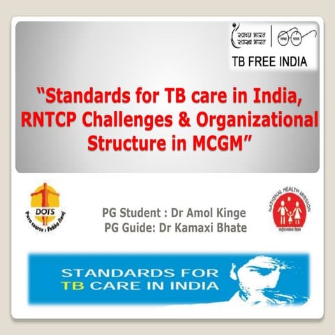 Standards for TB care in India, RNTCP challenges: India, Maharashtra & Mumbai...