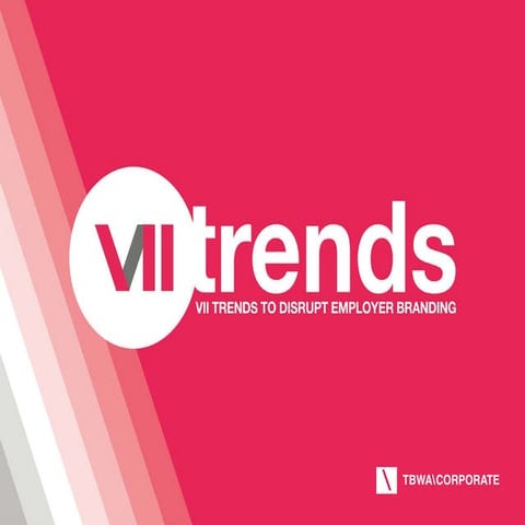 Tbwa 7 trends to disrupt employer branding