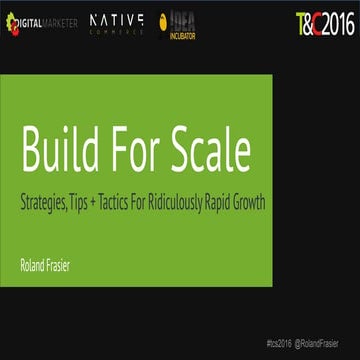 Scaling Up: Build For Scale: Strategies, Tips + Tactics For Ridiculously Rapi...