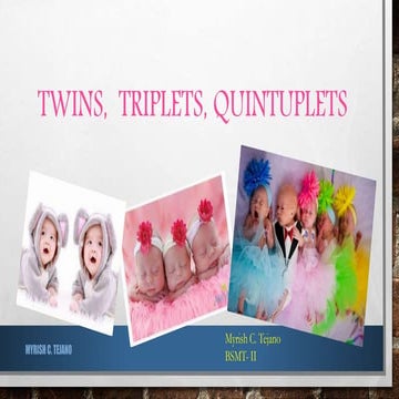 Twins, Triplets and Quintuplets