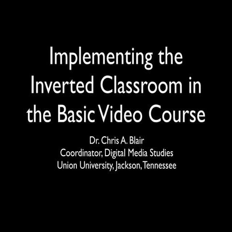 Implementing the Inverted Classroom in the Basic Video Course 